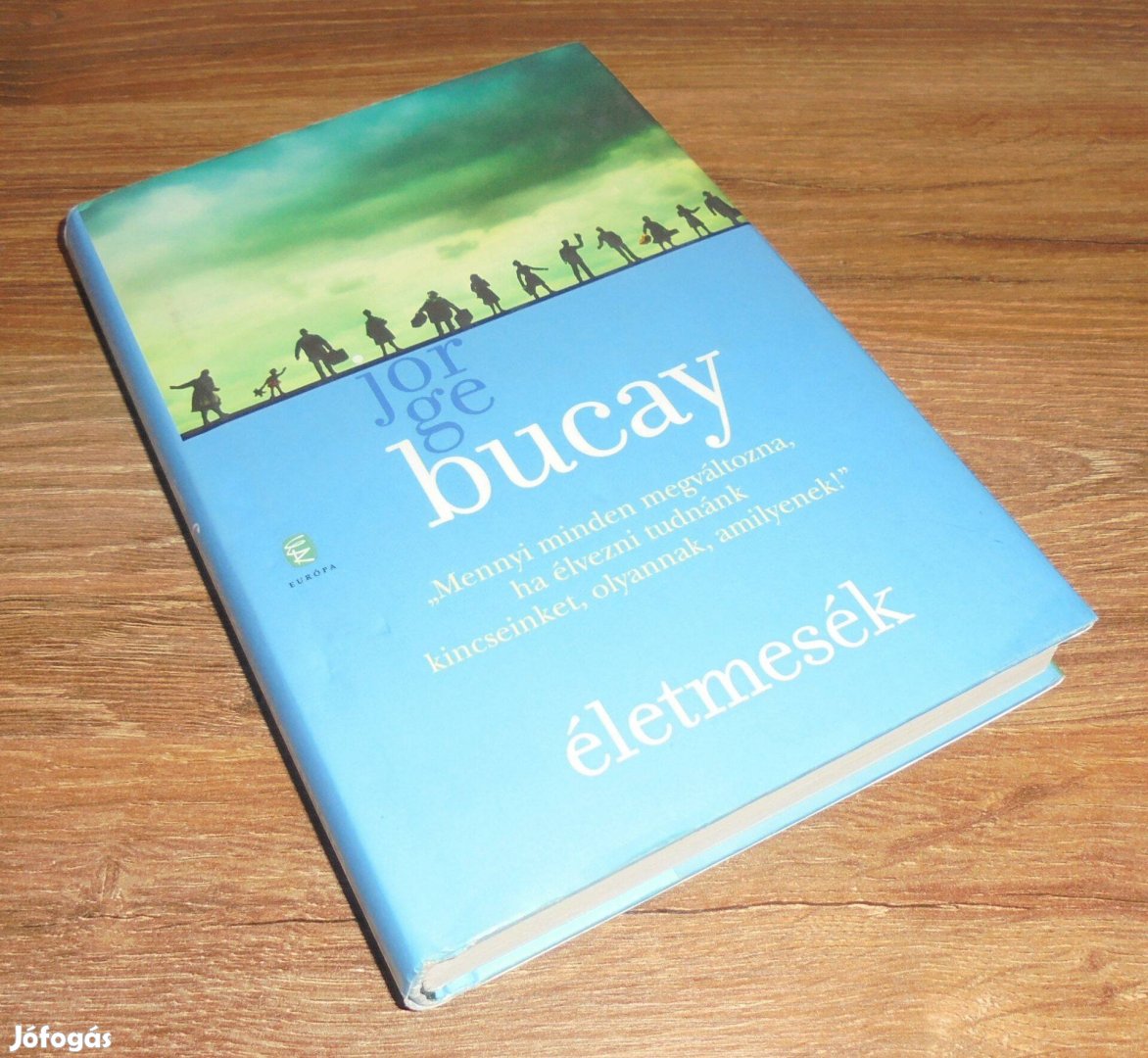 Jorge Bucay Életmesék - Történetek, melyekből az életet tanultam