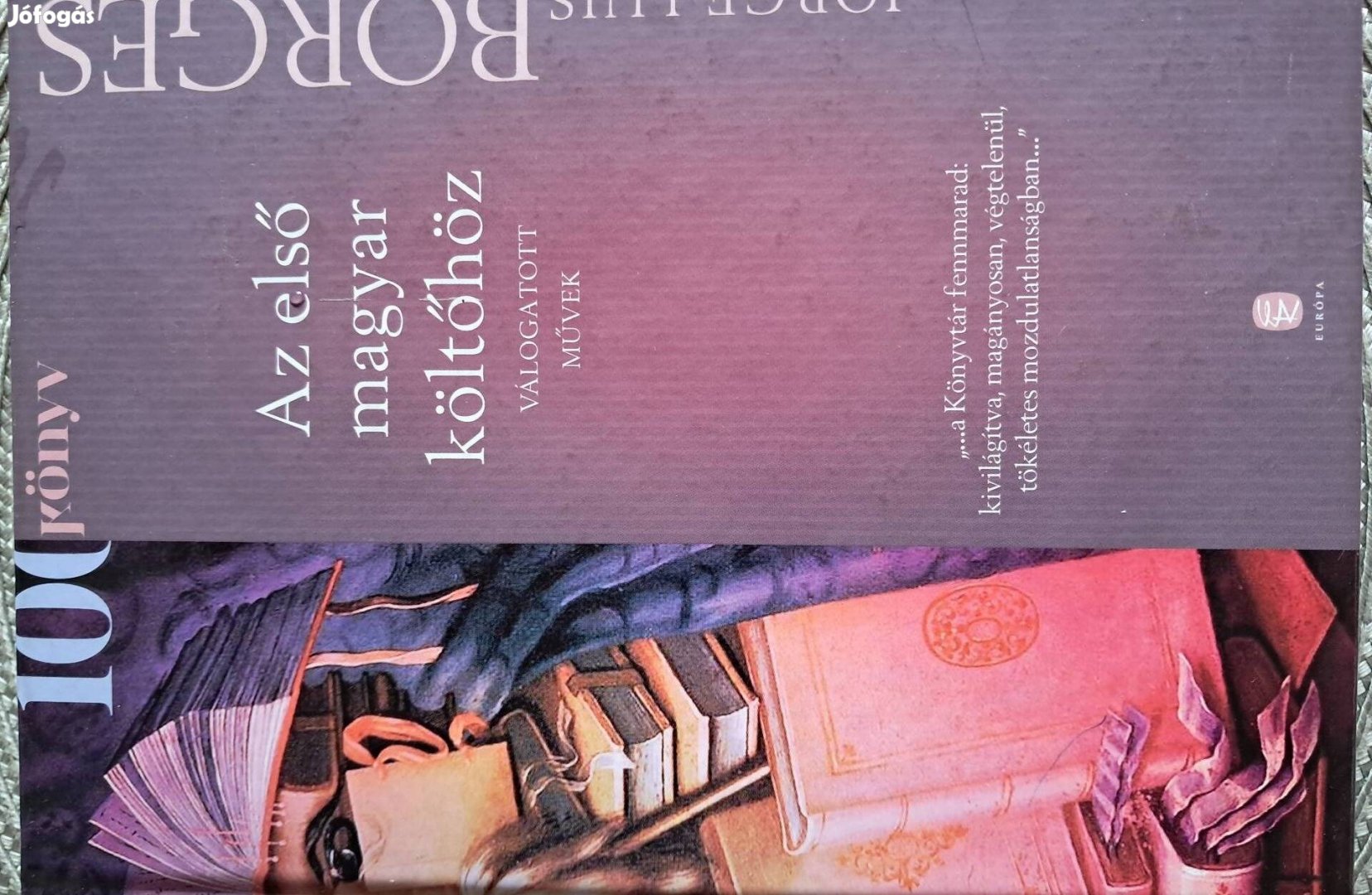 Jorge Luis Borges Az Első Magyar Költőhöz