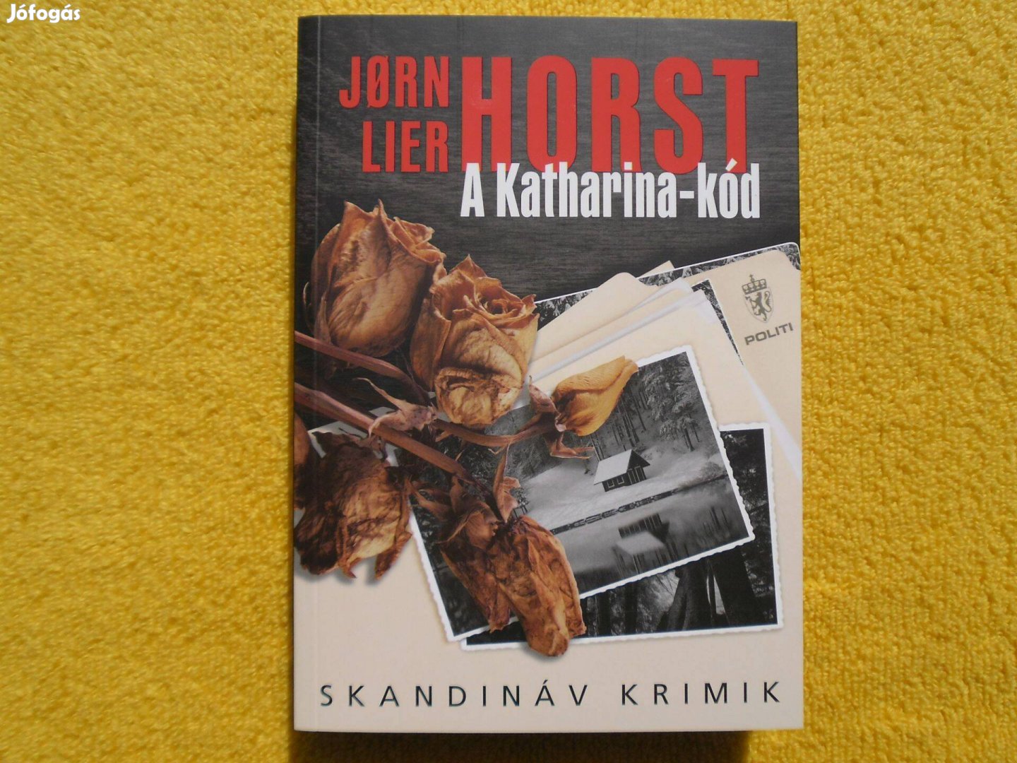 Jorn Lier Horst: A Katharina-kód - Wisting 11. /Skandináv krimik/