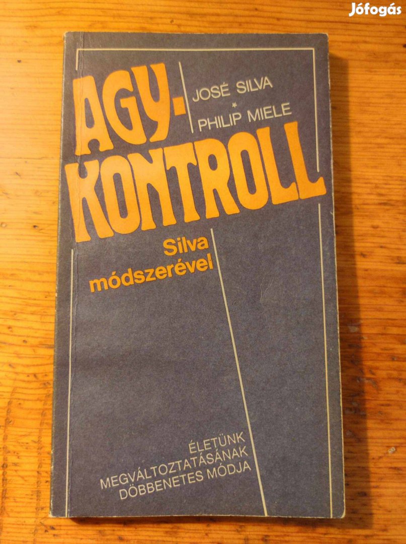 José Silva-Philip Miele: Agykontroll Silva módszerével