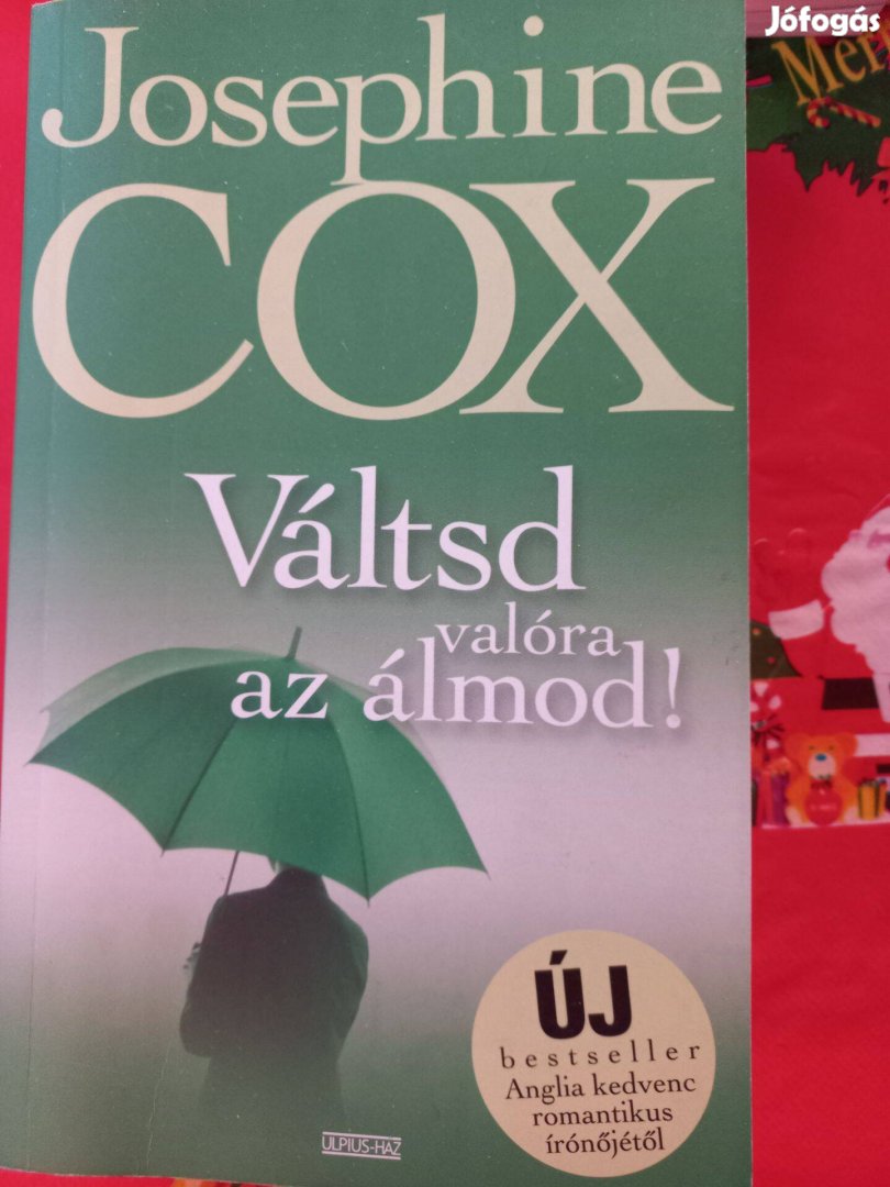 Josephine Cox Váltsd valóra az álmaidat