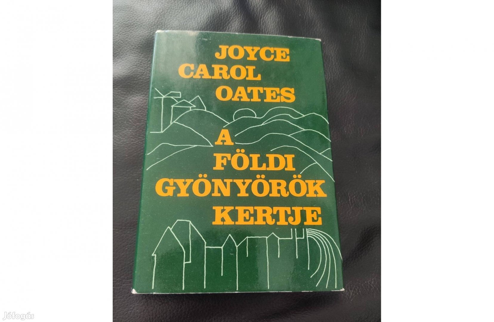 Joyce Carol Oates: A földi gyönyörök kertje