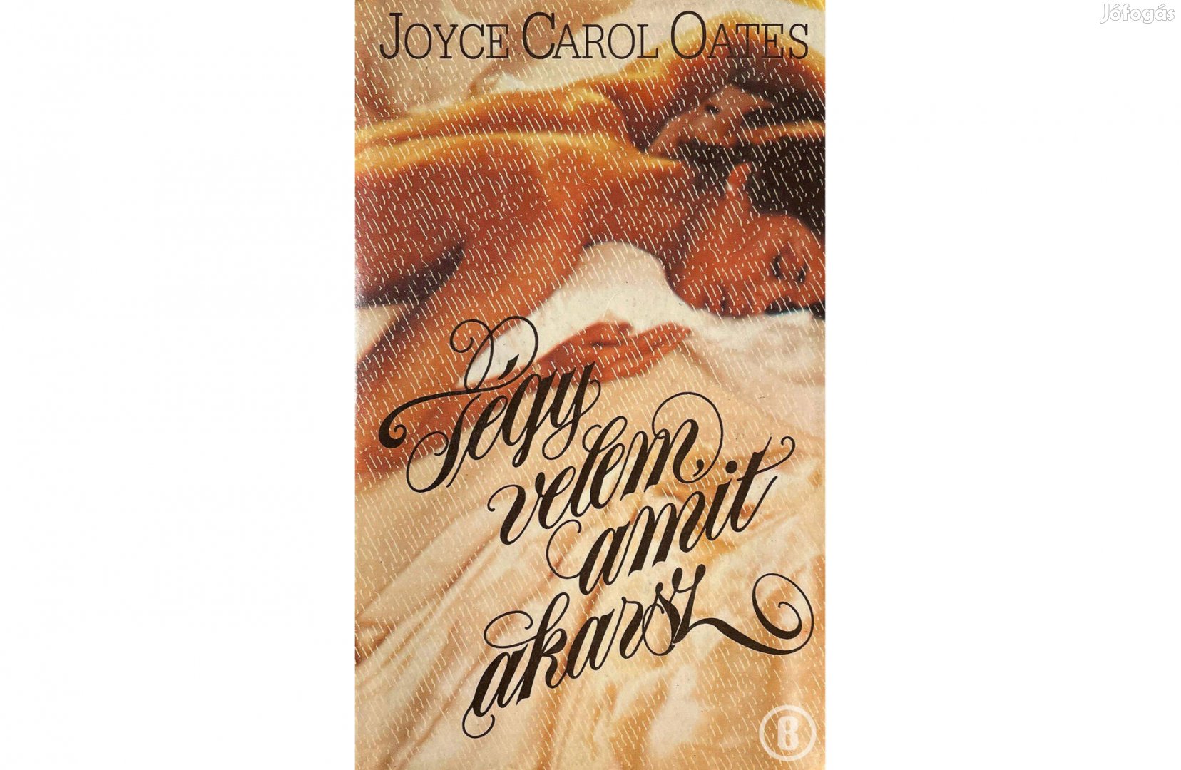 Joyce Carol Oates: Tégy velem amit akarsz (Csak személyesen!)