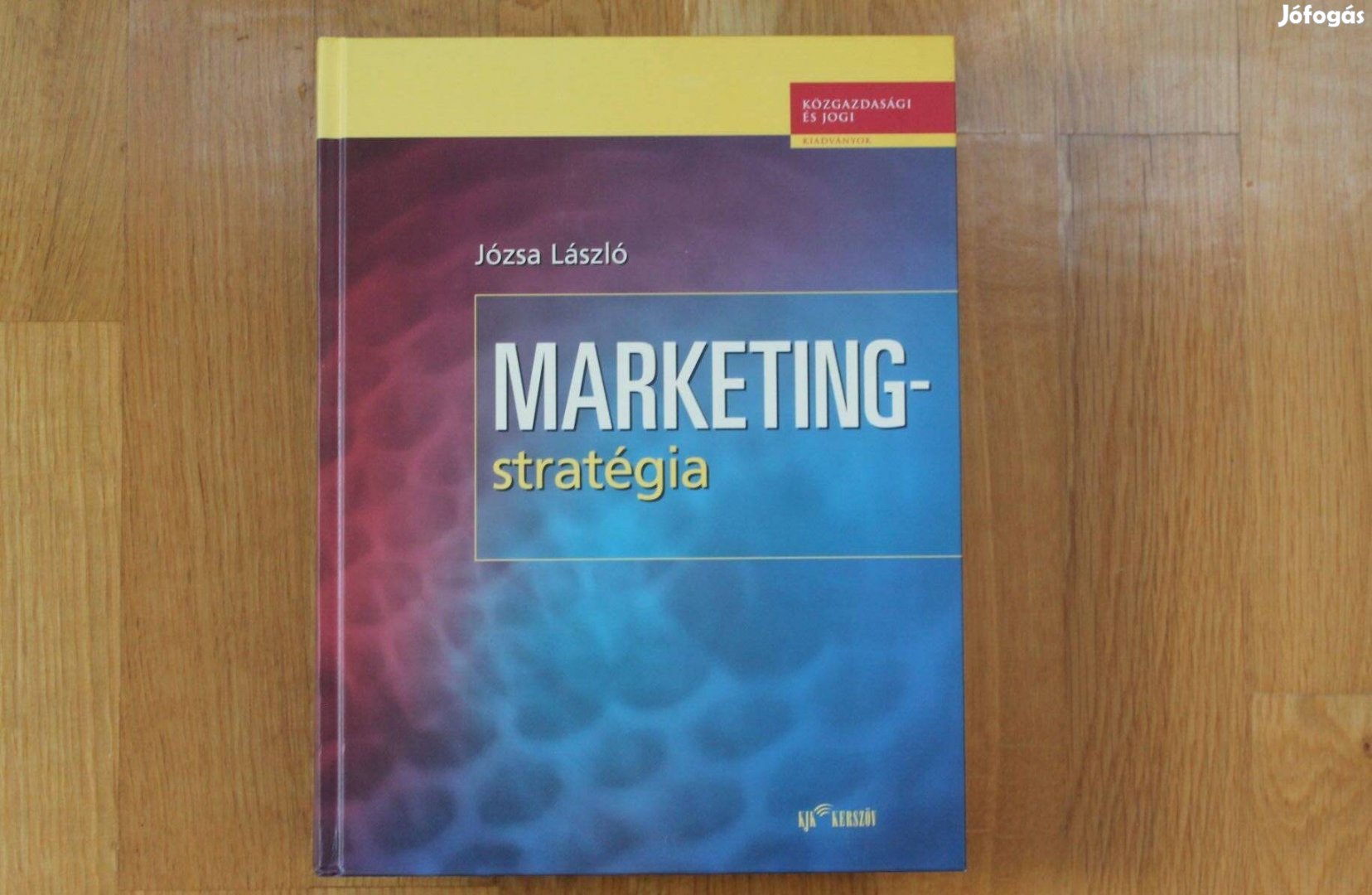 Józsa László - Marketing stratégia ( magyar, angol nyelven )