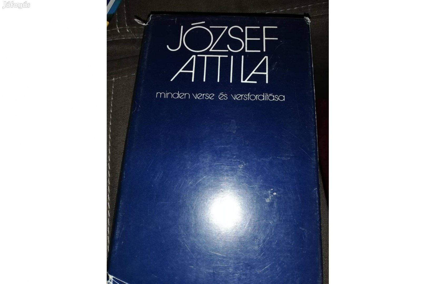 József Attila minden verse és versfordítása 600 forintért eladó