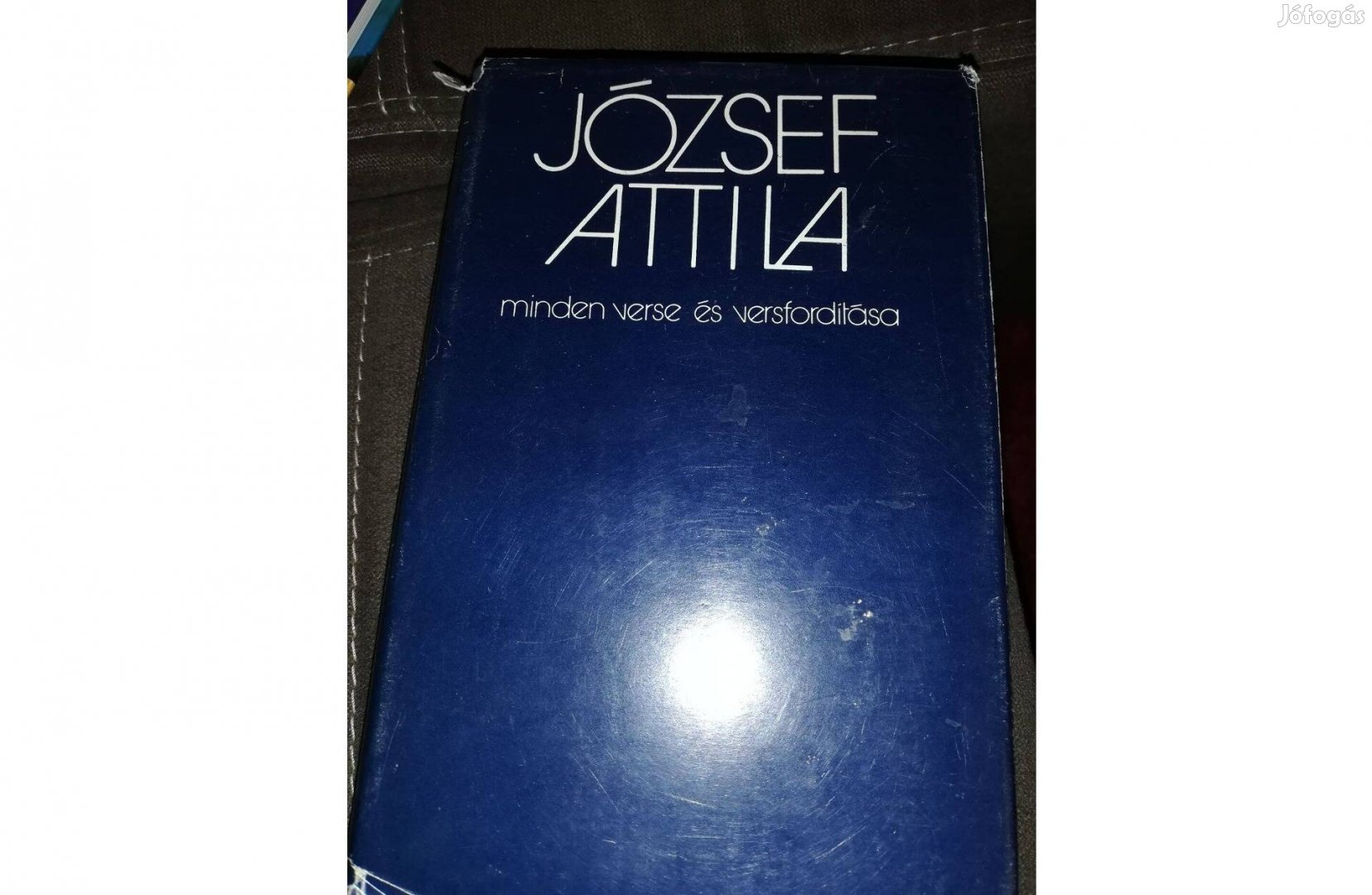 József Attila minden verse és versfordítása 600 forintért eladó