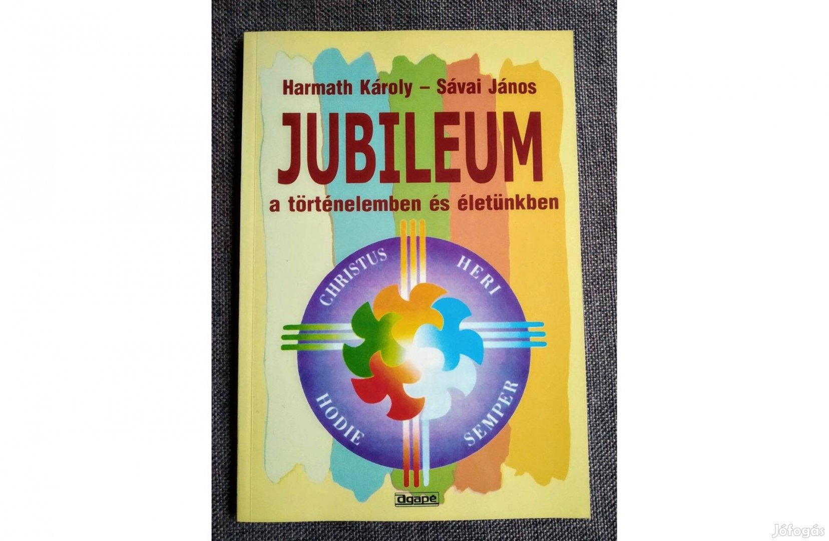 Jubileum a történelemben és életünkben Agapé, 1999