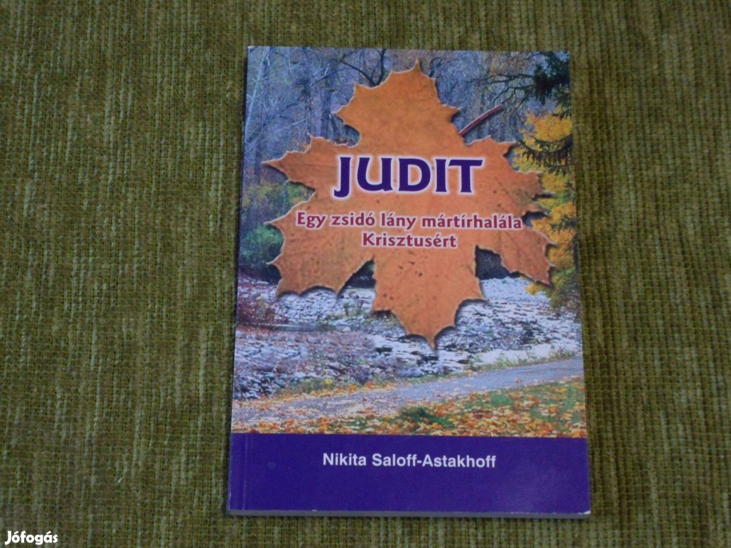 Judit - Egy zsidó lány mártírhalála Krisztusért - Igaz