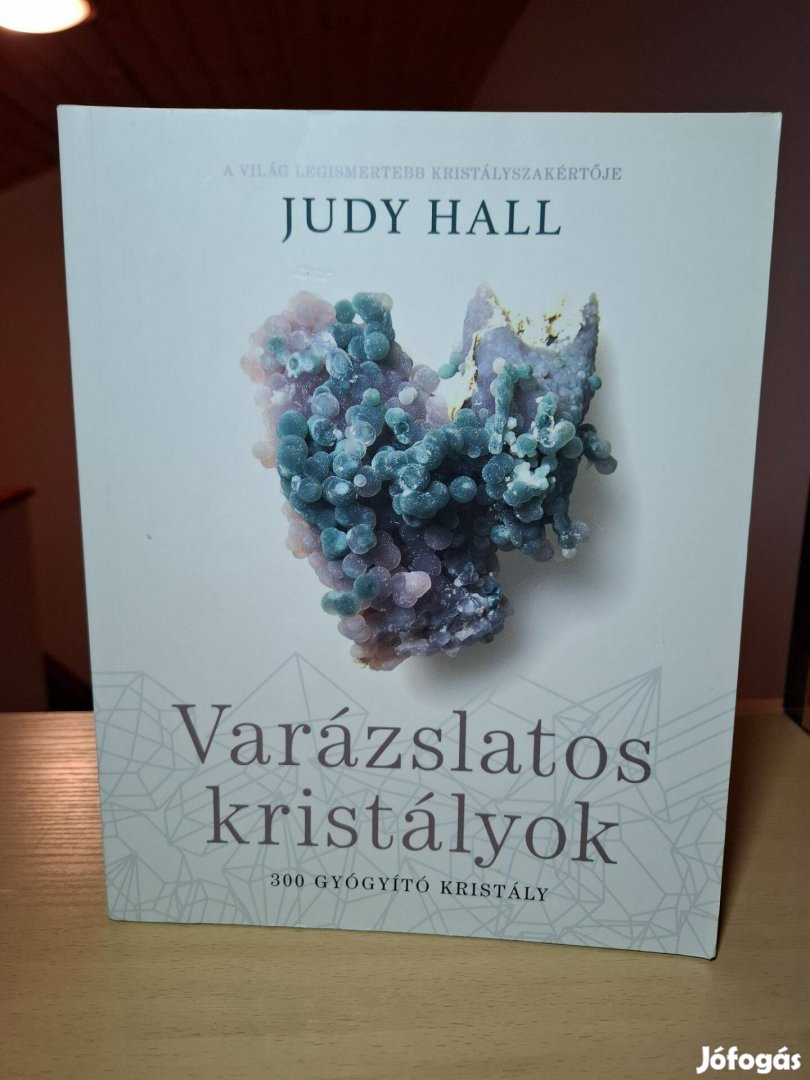 Judy Hall: Varázslatos kristályok