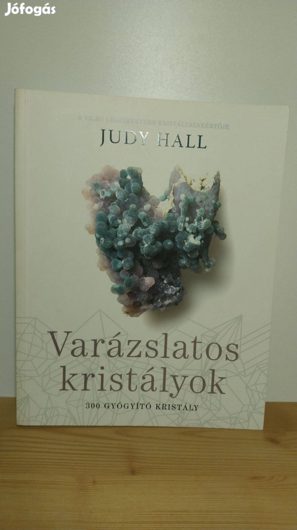 Judy Hall: Varázslatos kristályok