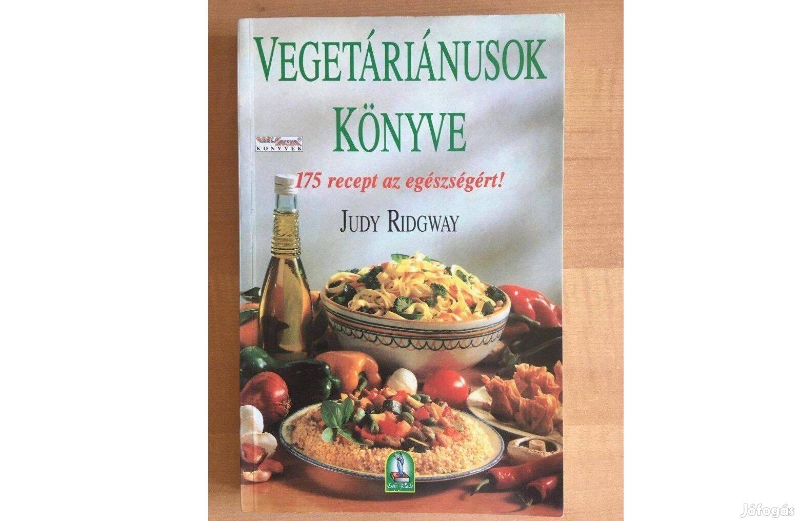 Judy Ridgway: Vegetáriánusok könyve, szakácskönyv