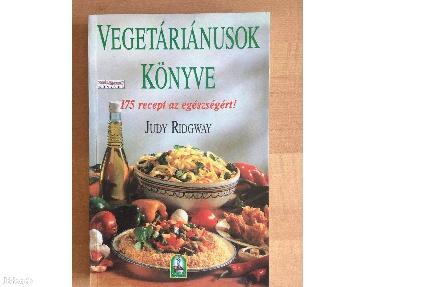 Judy Ridgway: Vegetáriánusok könyve, szakácskönyv