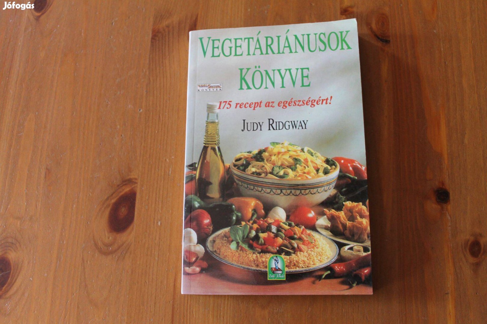 Judy Ridgway - Vegetáriánusok könyve