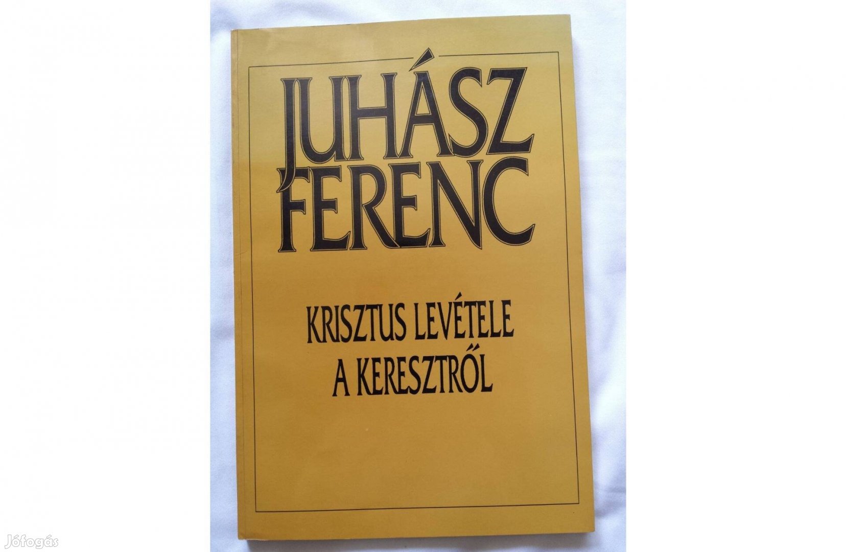 Juhász Ferenc Krisztus levétele a keresztről