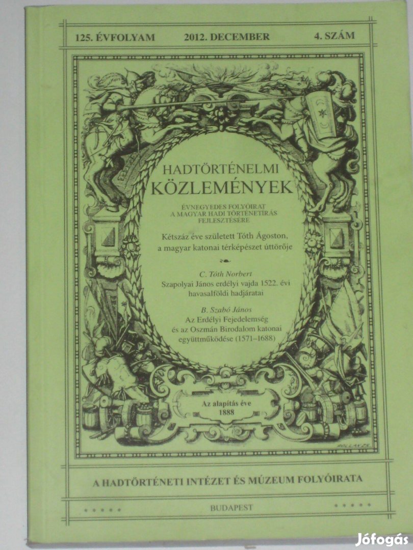 Juhász Hadtörténeti közlemények 125. évfolyam 2012. december 4. szám
