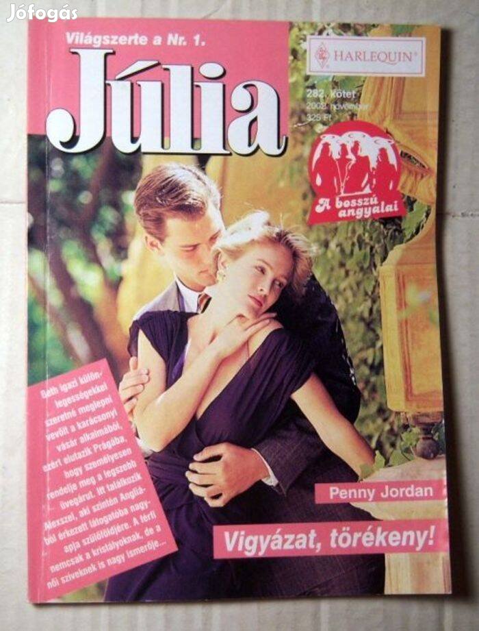 Júlia 282. Vigyázat,Törékeny ! (A Bosszú Angyalai) Penny Jordan (2002)