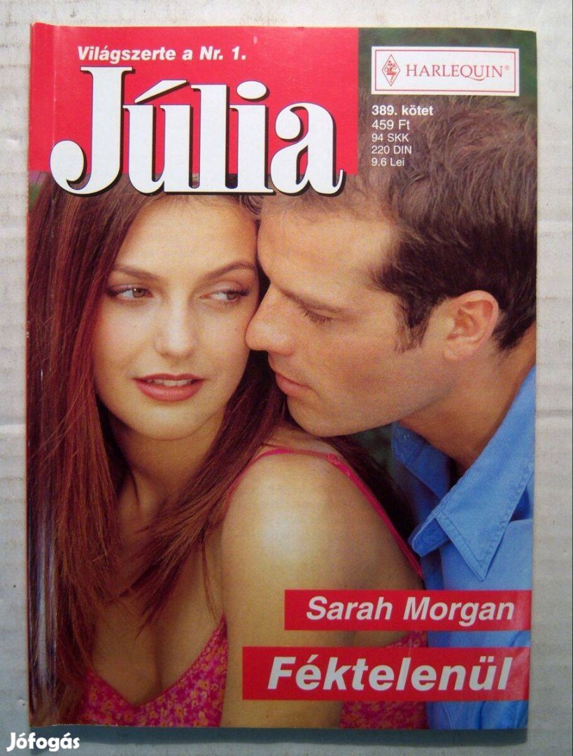 Júlia 389. Féktelenül (Sarah Morgan) 2007 (3kép+tartalom)