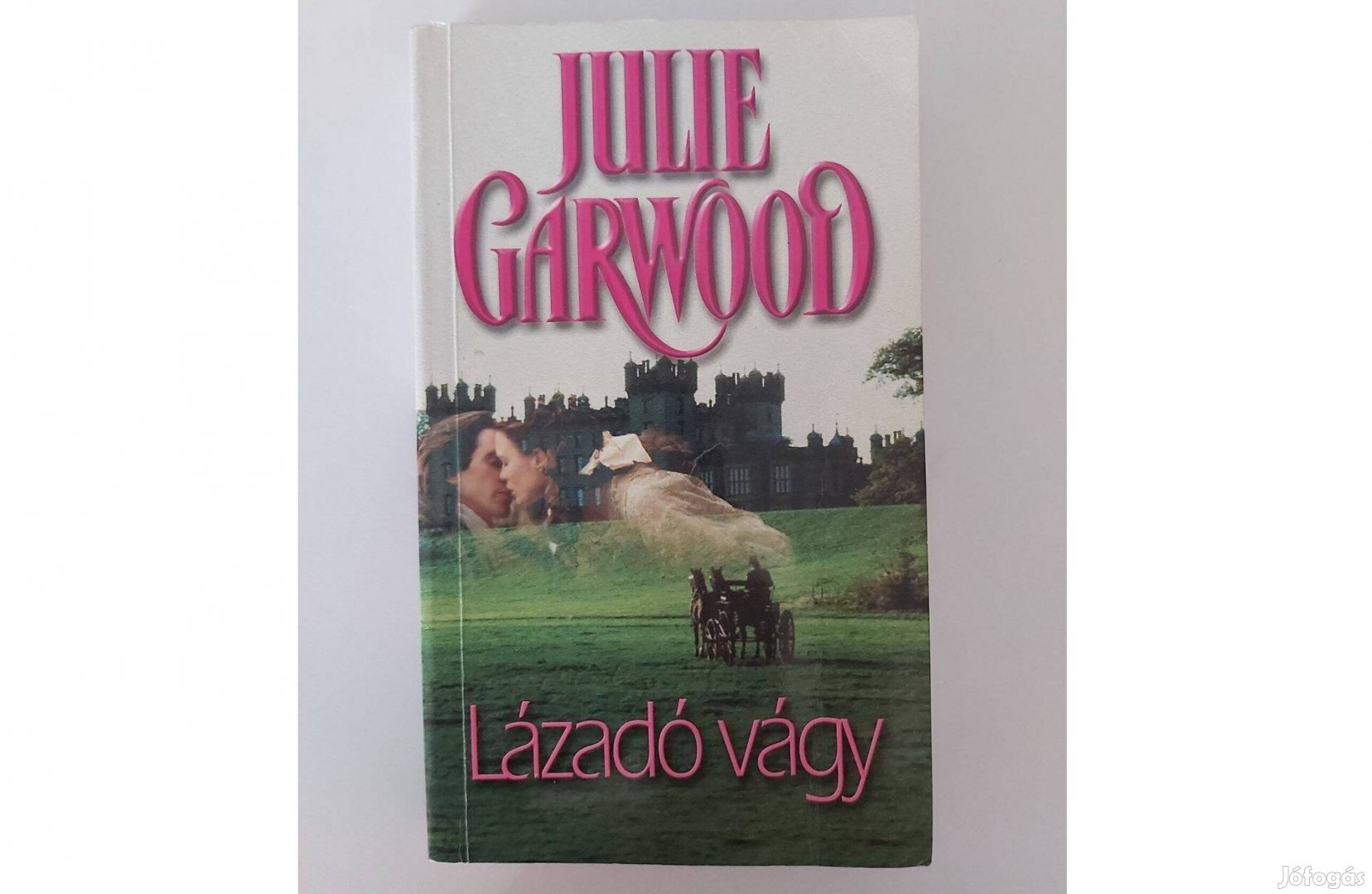 Julie Garwood: Lázadó vágy