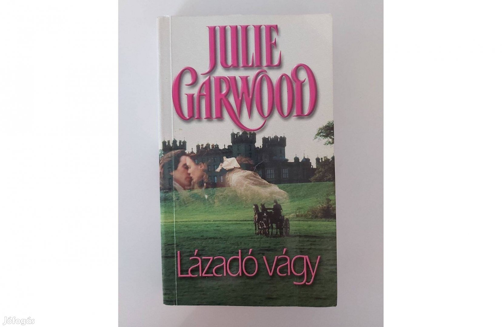 Julie Garwood: Lázadó vágy