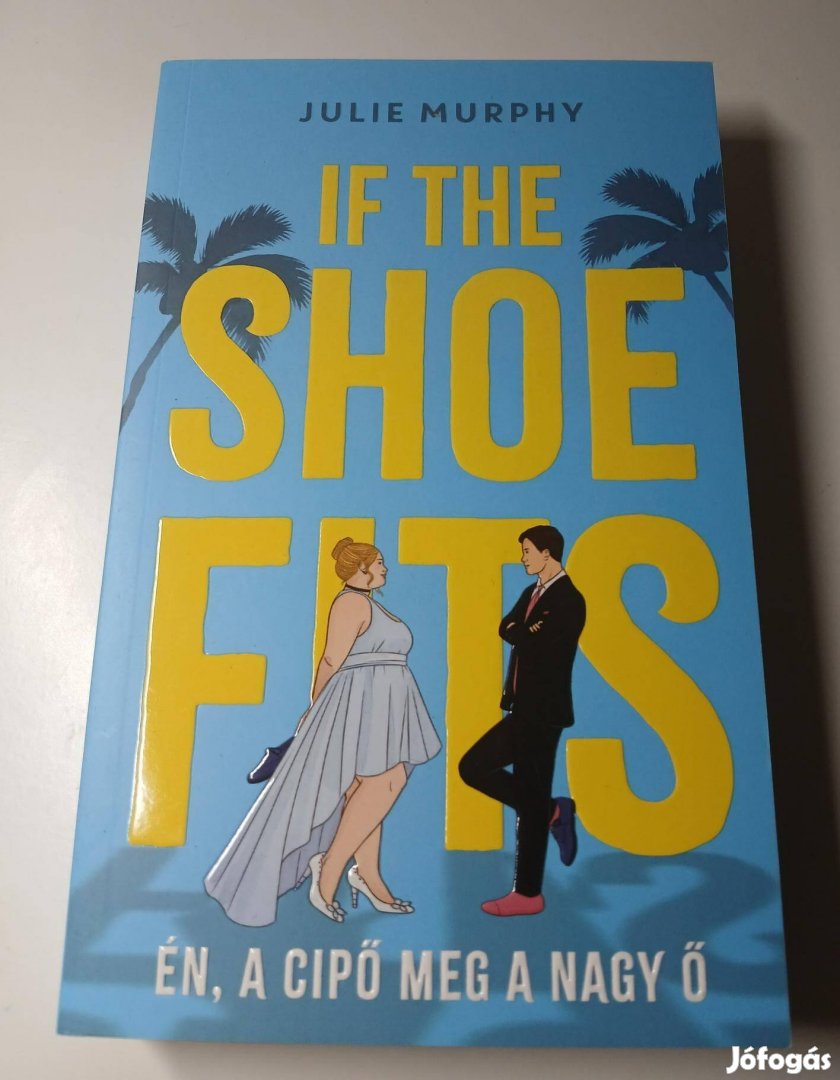Julie Murphy - Én, a cipő meg a nagy ő