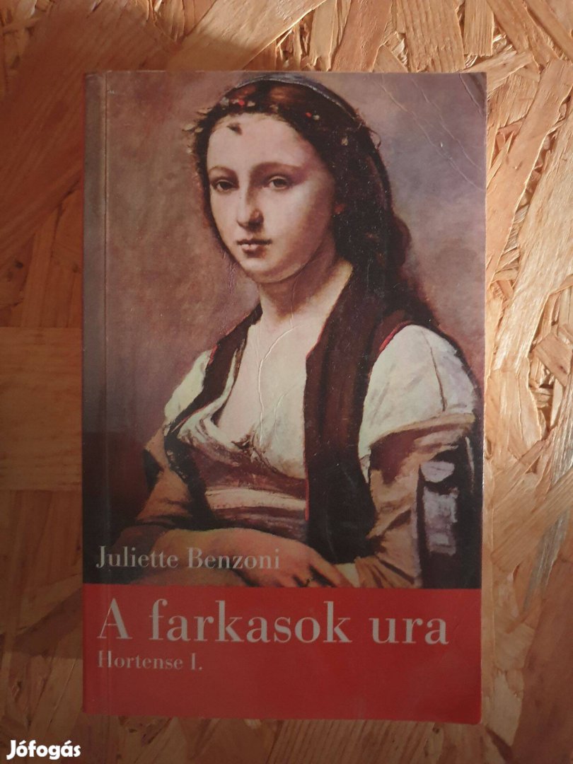 Juliette Bezoni - A farkasok ura / Hortense / 1.kötet
