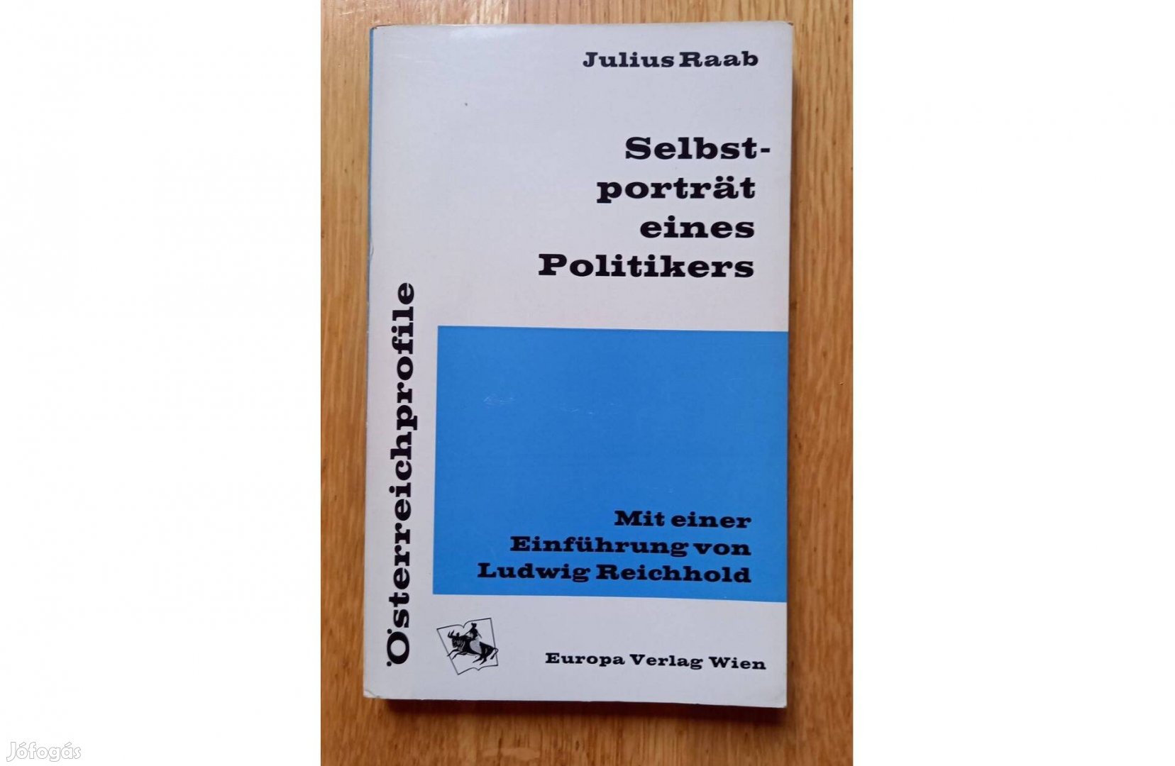 Julius Raab: Selbstporträt eines Politikers - Bp. IX. ker vagy Foxpost