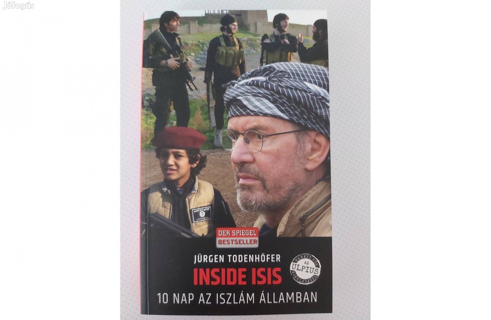Jürgen Todenhöfer: Inside ISIS (új pld.)
