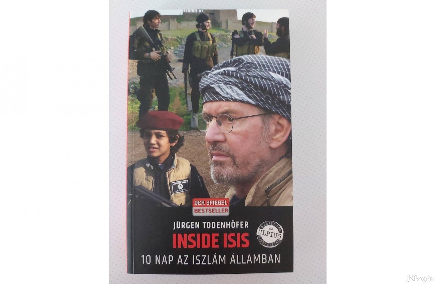 Jürgen Todenhöfer: Inside ISIS (új pld.)