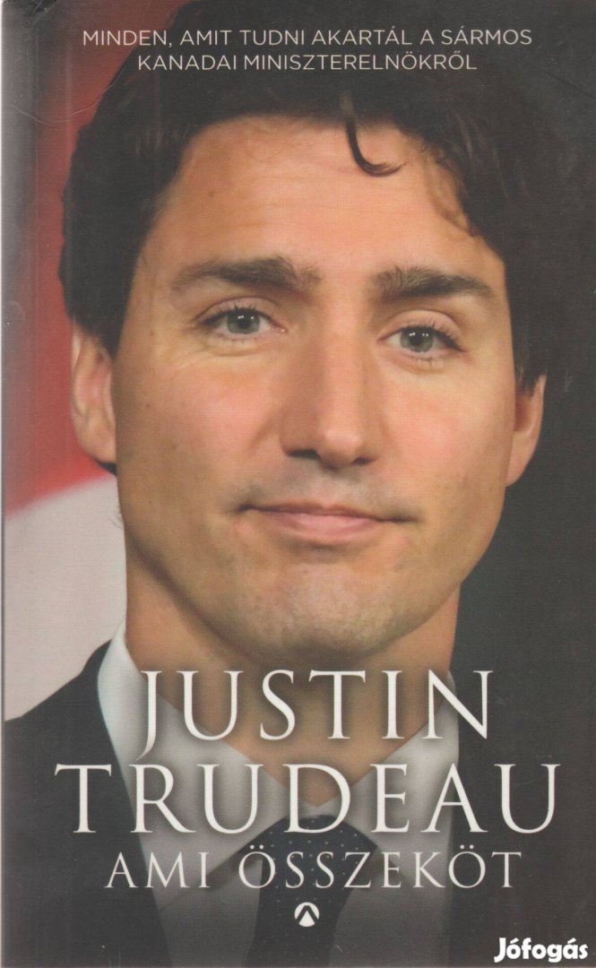 Justin Trudeau: Ami összeköt