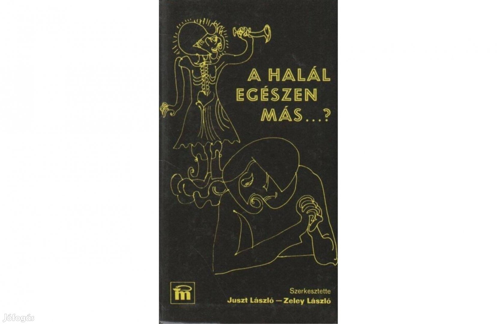 Juszt László-Zeley László: A halál egészen más.?