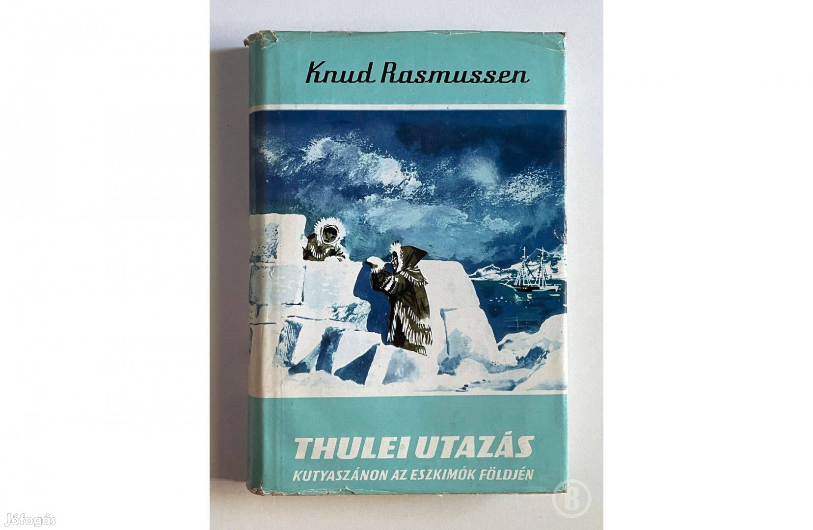 K. Rasmussen: Thulei utazás - kutyaszánon az eszkimók földjén