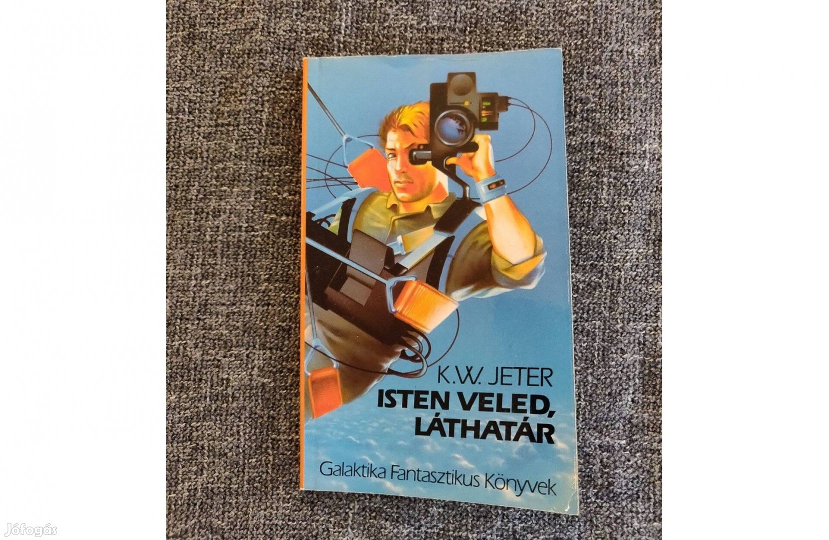 K. W. Jeter Isten veled, láthatár sci fi, cyberpunk könyv