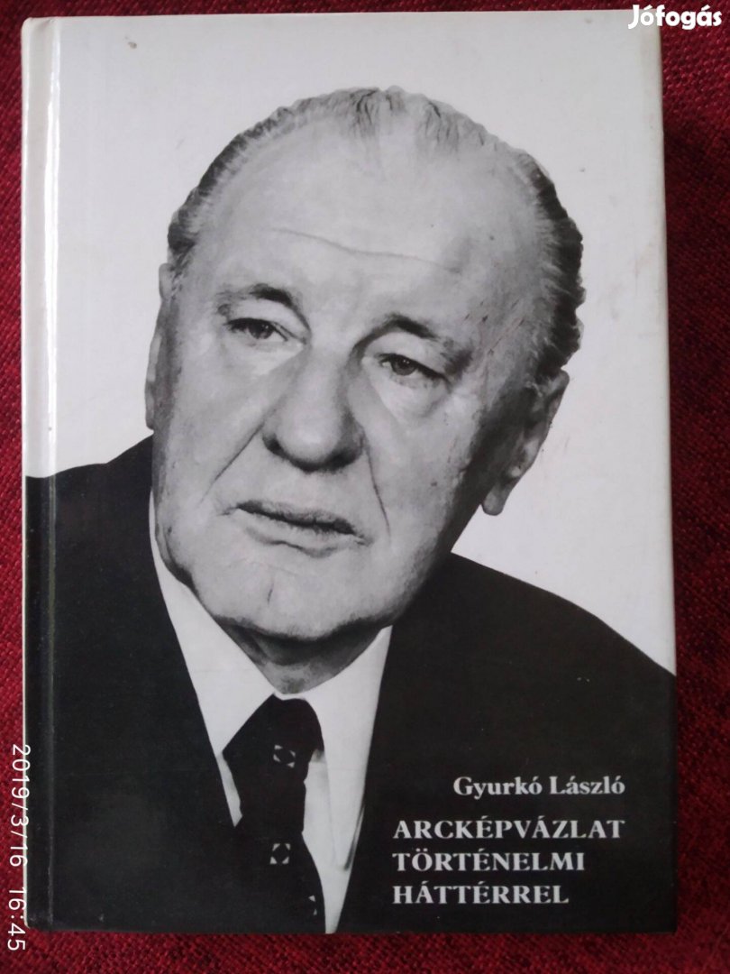 Kádár Gyurkó László Arcképvázlat történelmi háttérrel Sok