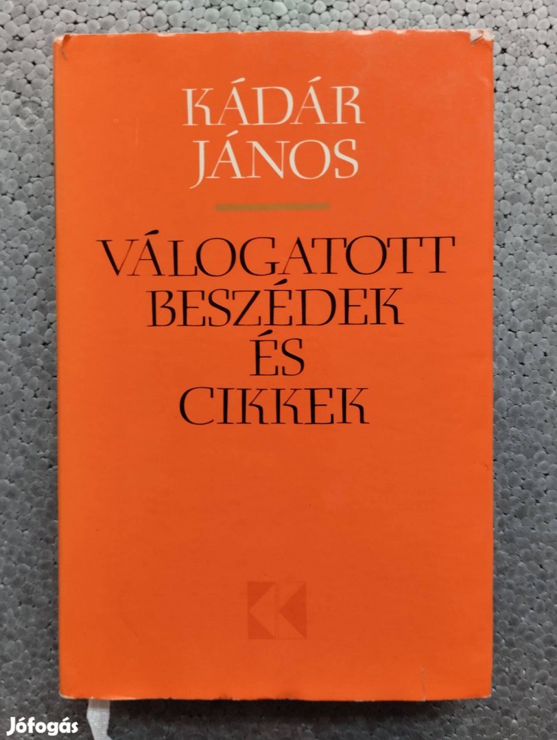 Kádár János Válogatott beszédek és cikkek 1957-1974