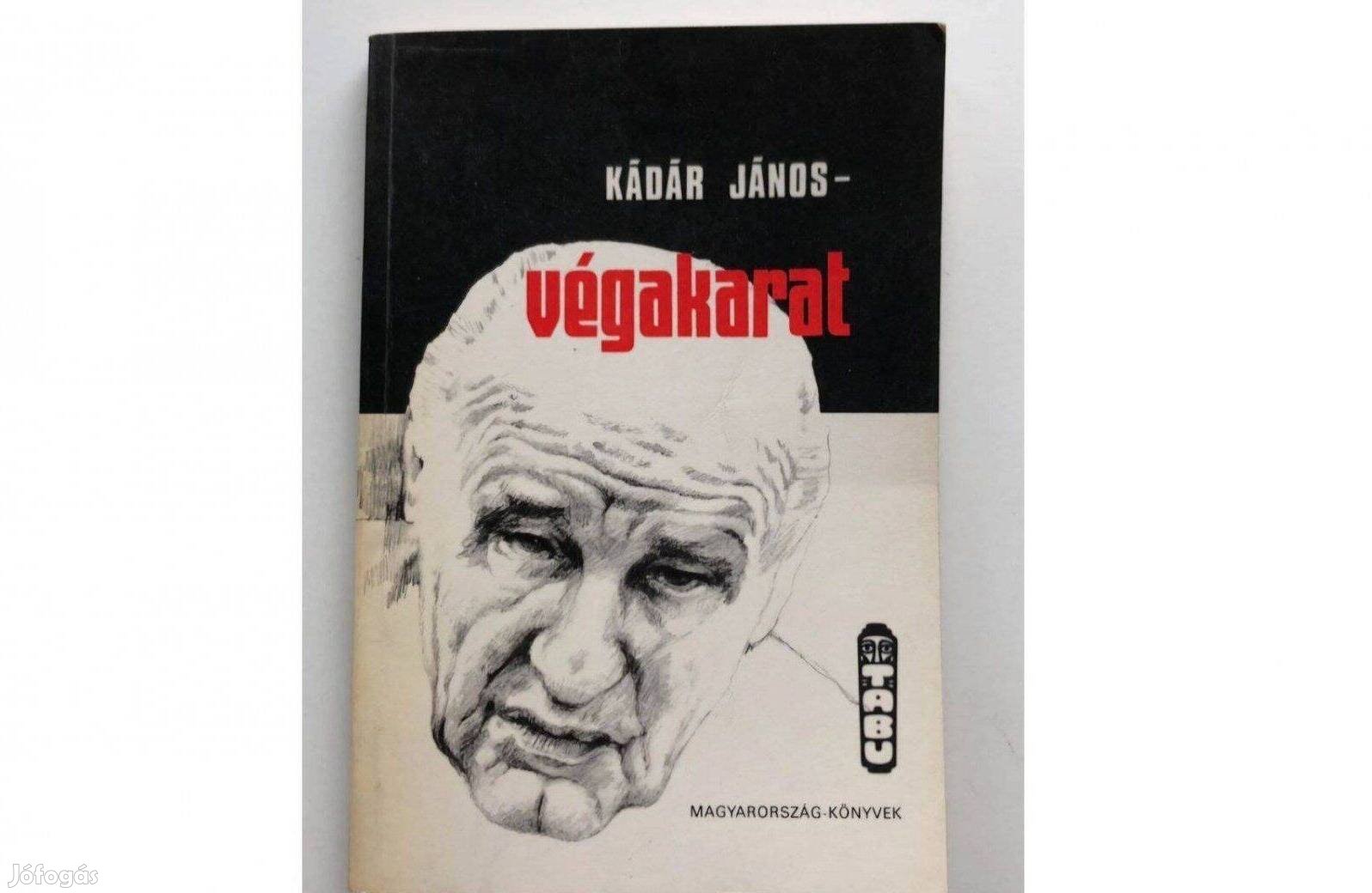 Kádár János Végakarat könyv eladó Debrecenben.Posta is megoldható