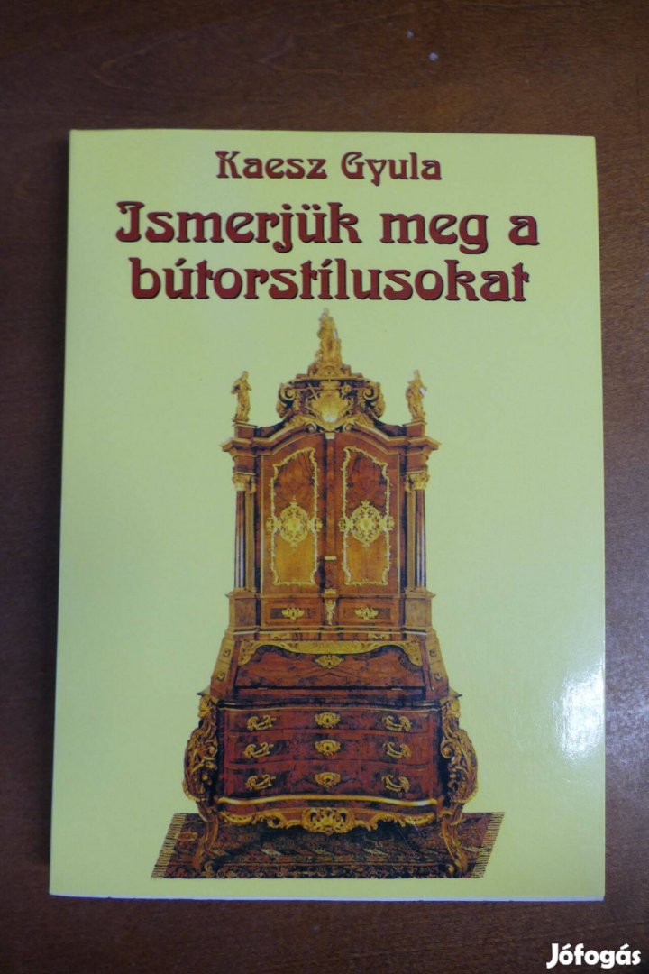 Kaesz Gyula - Ismerjük meg a bútorstílusokat