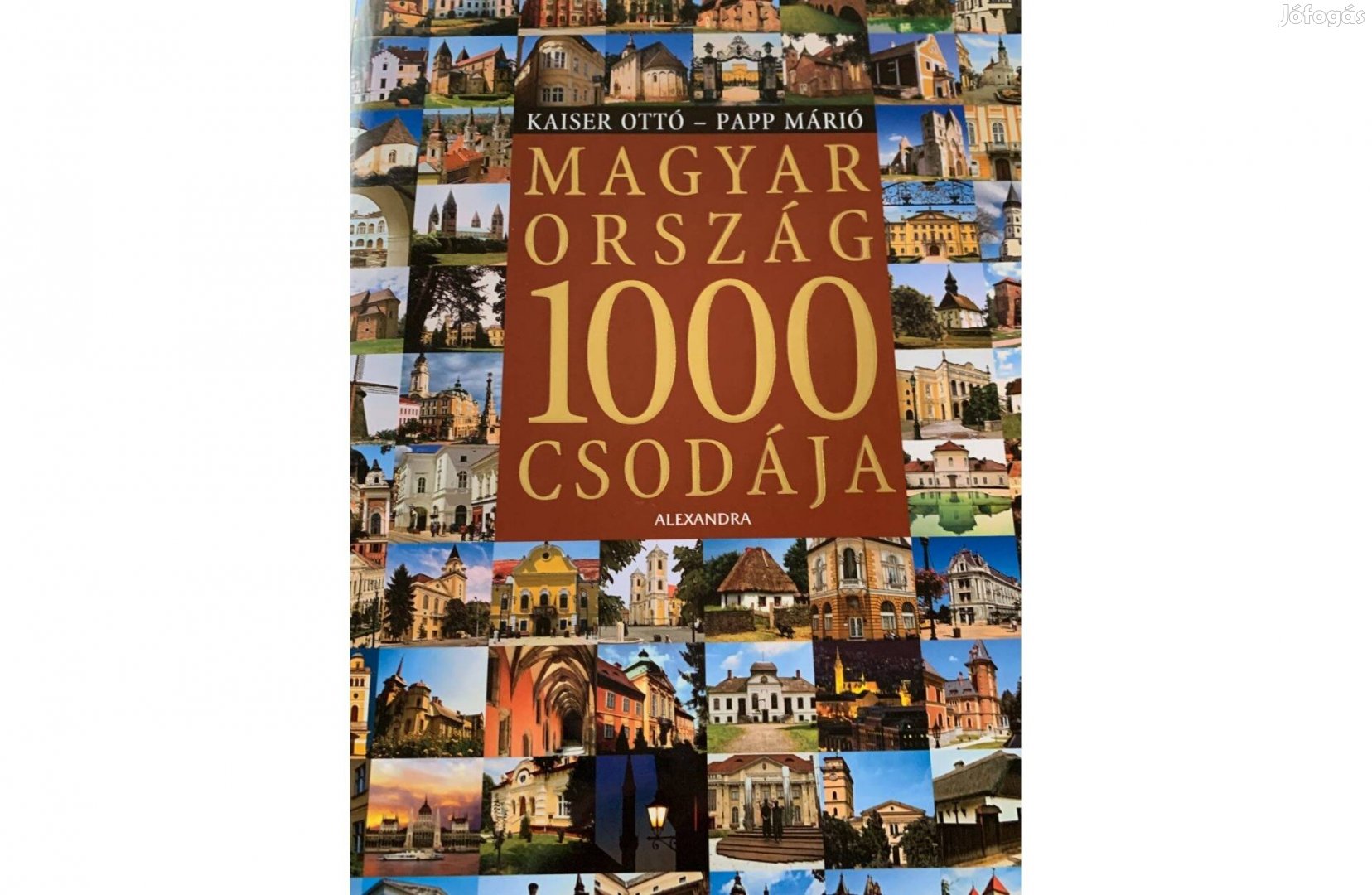 Kaiser Ottó-Papp Márió: Magyarország ezer csodája