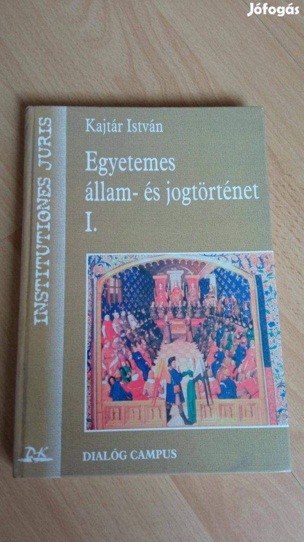 Kajtár István Egyetemes állam - és jogtörténet I. 1997.év