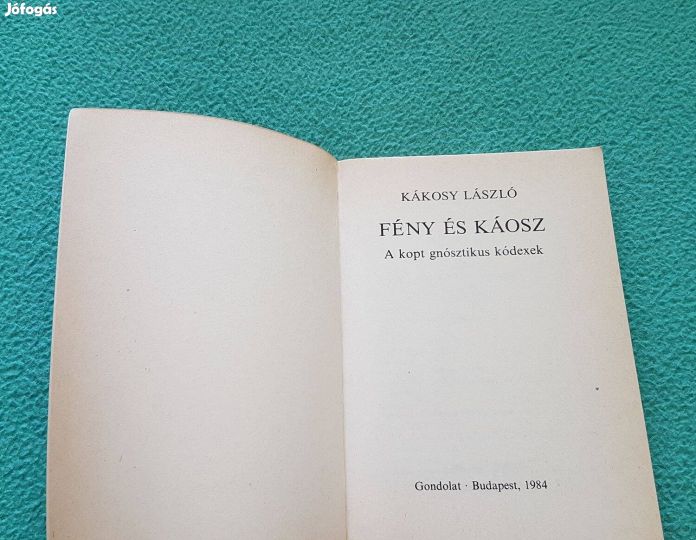 Kákosy László: Fény és káosz (A kopt gnósztikus kódexek) könyv