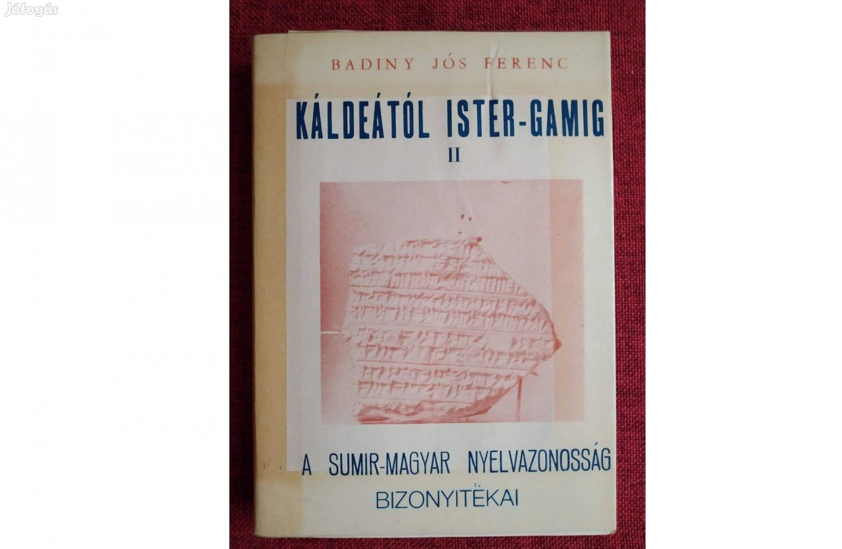 Káldeától Ister-Gamig II. A sumir-magyar nyelvazonosság bizonyítéka