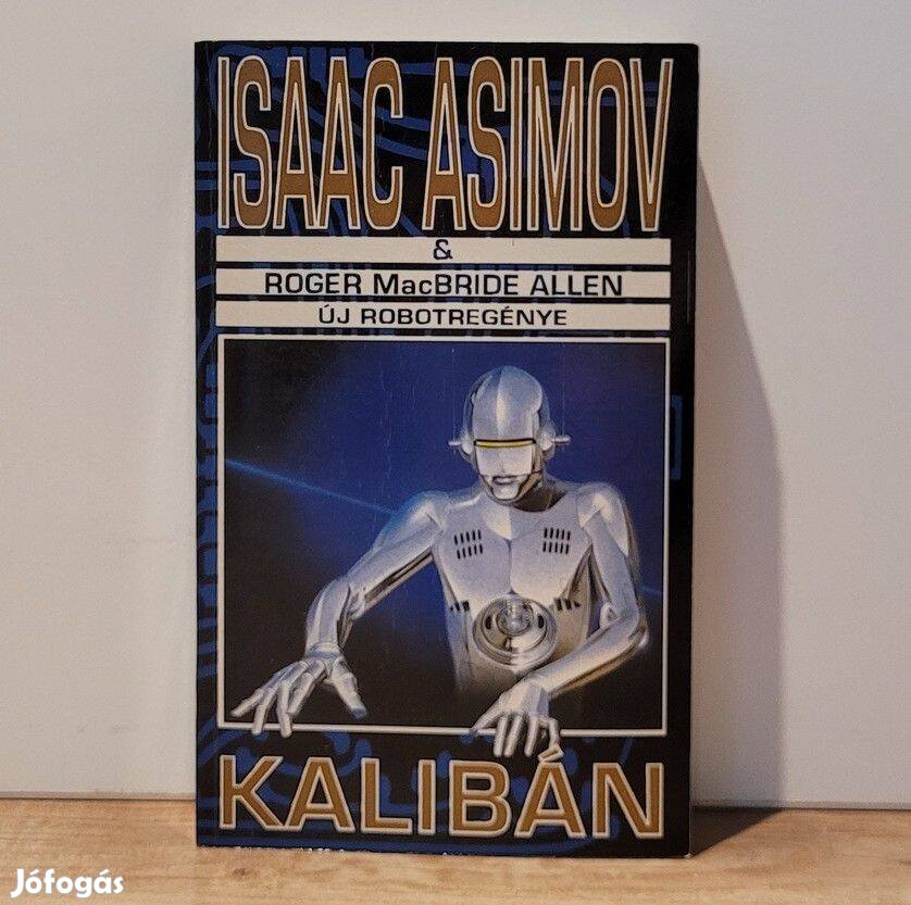 Kalibán Kalibán 1 Alapítvány-Birodalom-Robot univerzum -