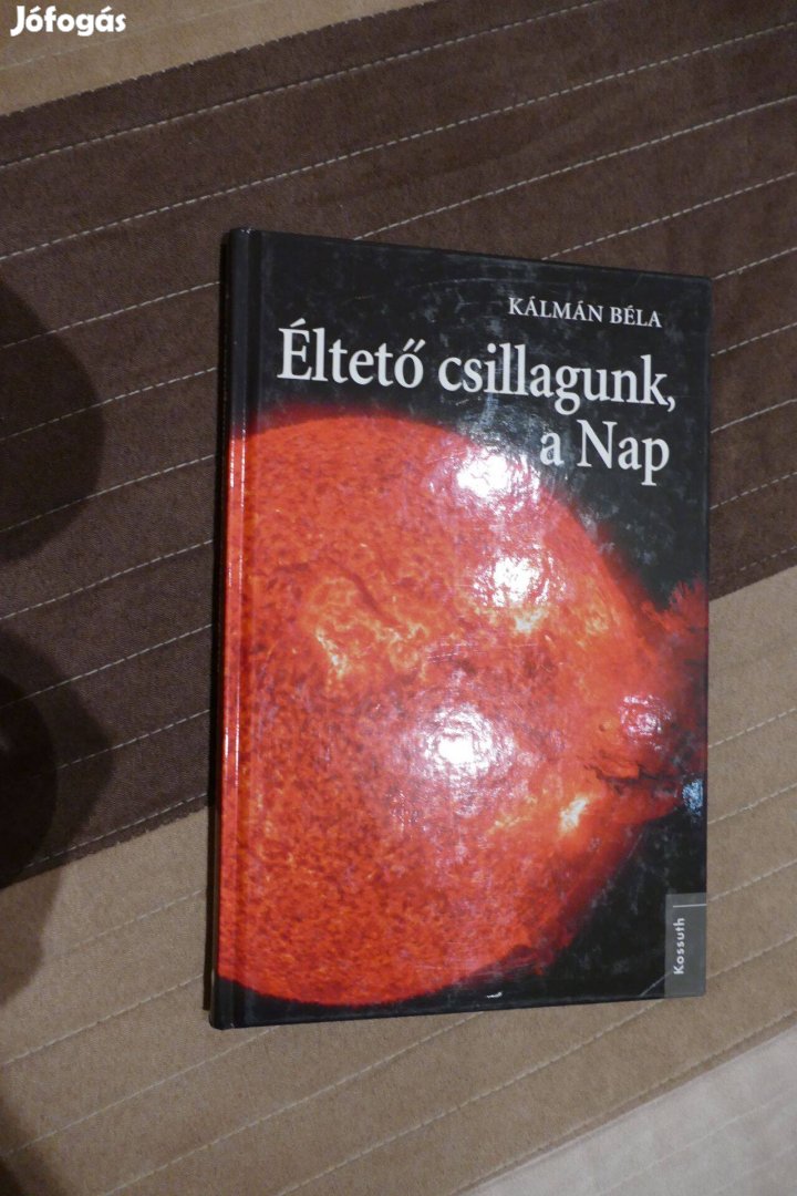 Kálmán Béla - Éltető csillagunk, a Nap