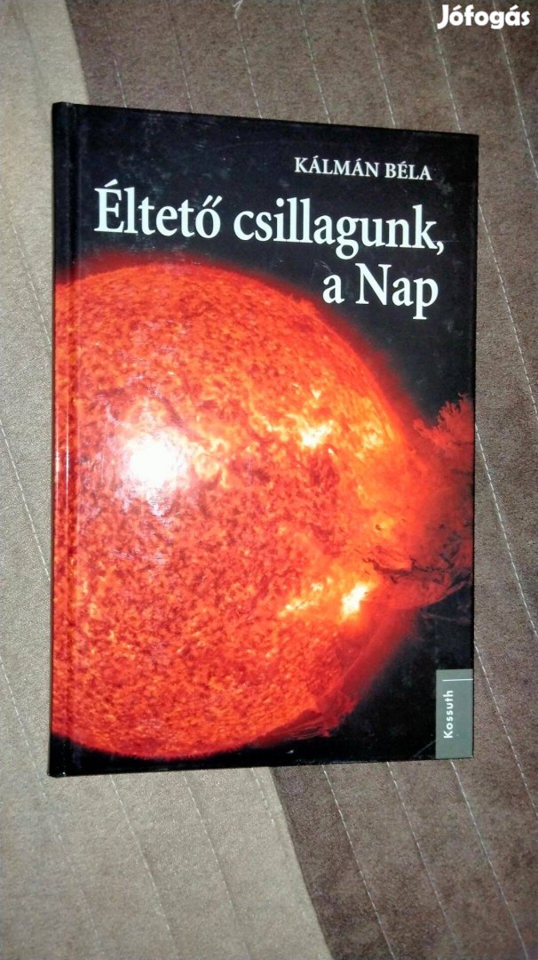 Kálmán Béla : Éltető csillagunk, a Nap