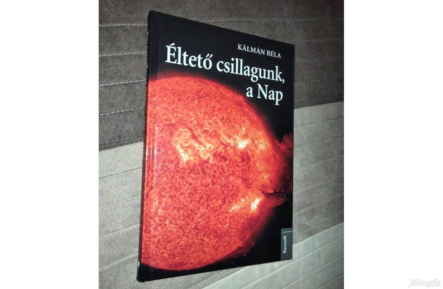 Kálmán Béla : Éltető csillagunk, a Nap