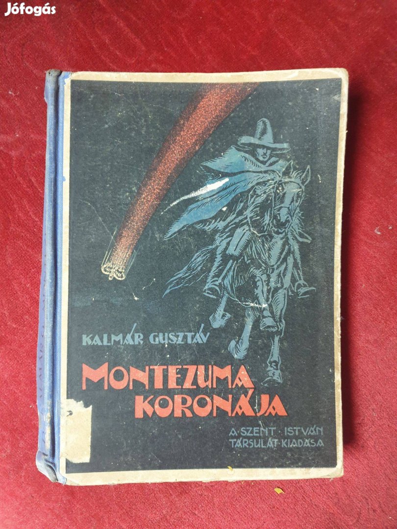 Kalmár Gusztáv - Montezuma koronája / 1937-es kiadás