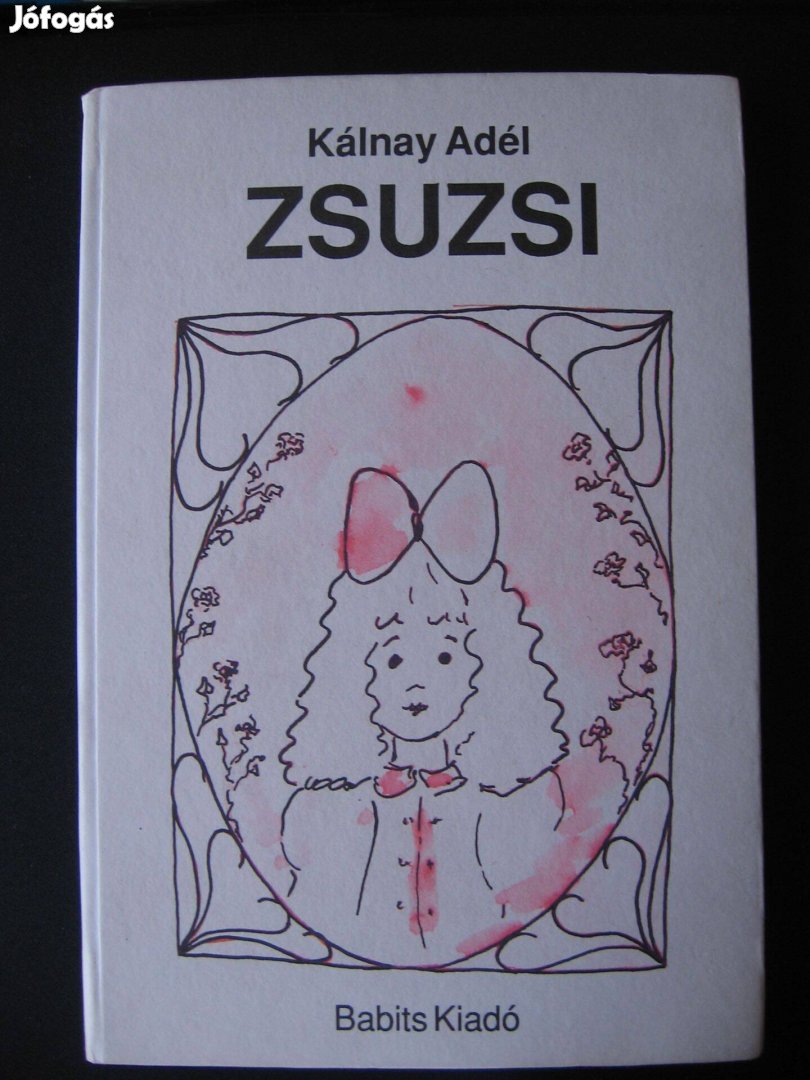 Kálnay Adél : Zsuzsi, gyermekkönyv
