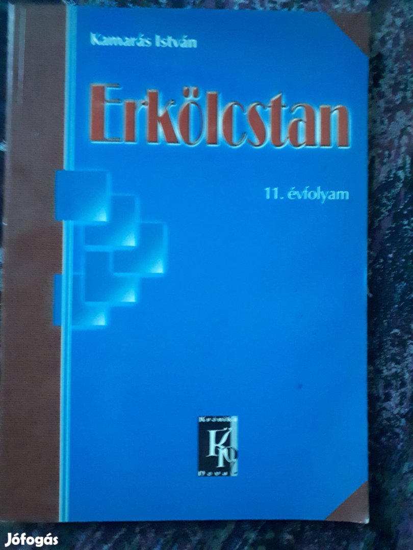 Kamarás István: Erkölcstan 11. évfolyam tankönyv (Krónika Nova Kiadó)