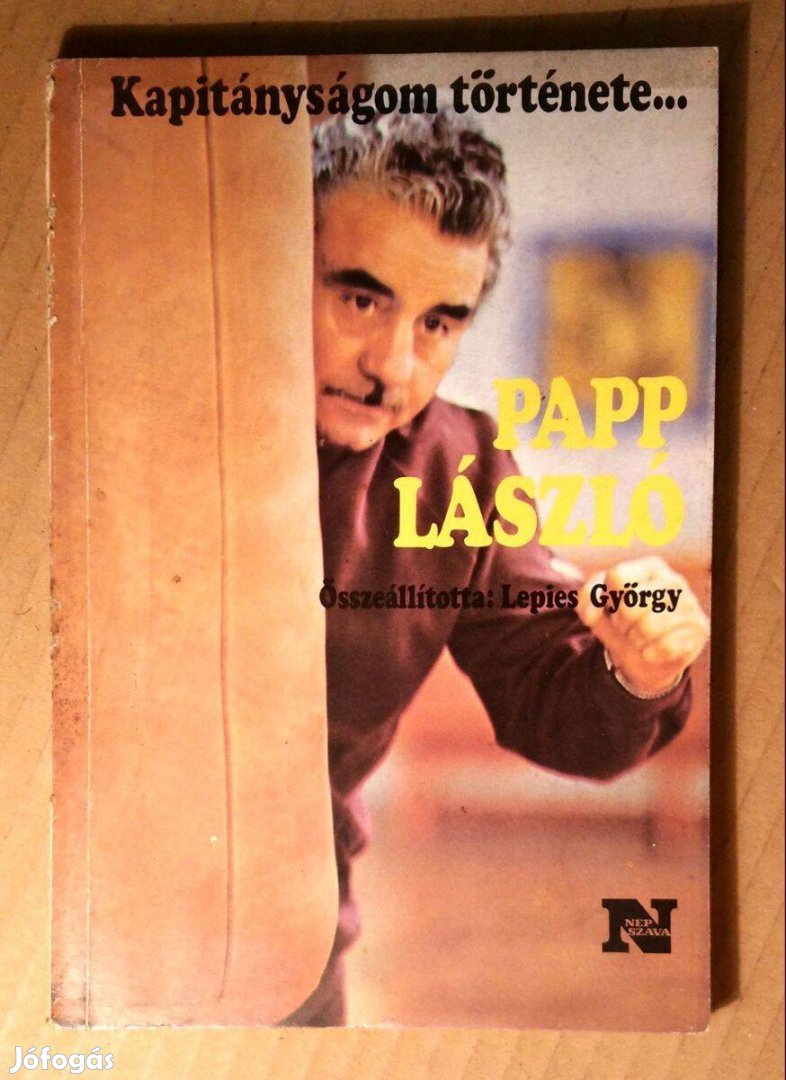 Kapitányságom Története. Papp László / Baróti Lajos (1984) 8kép+tart