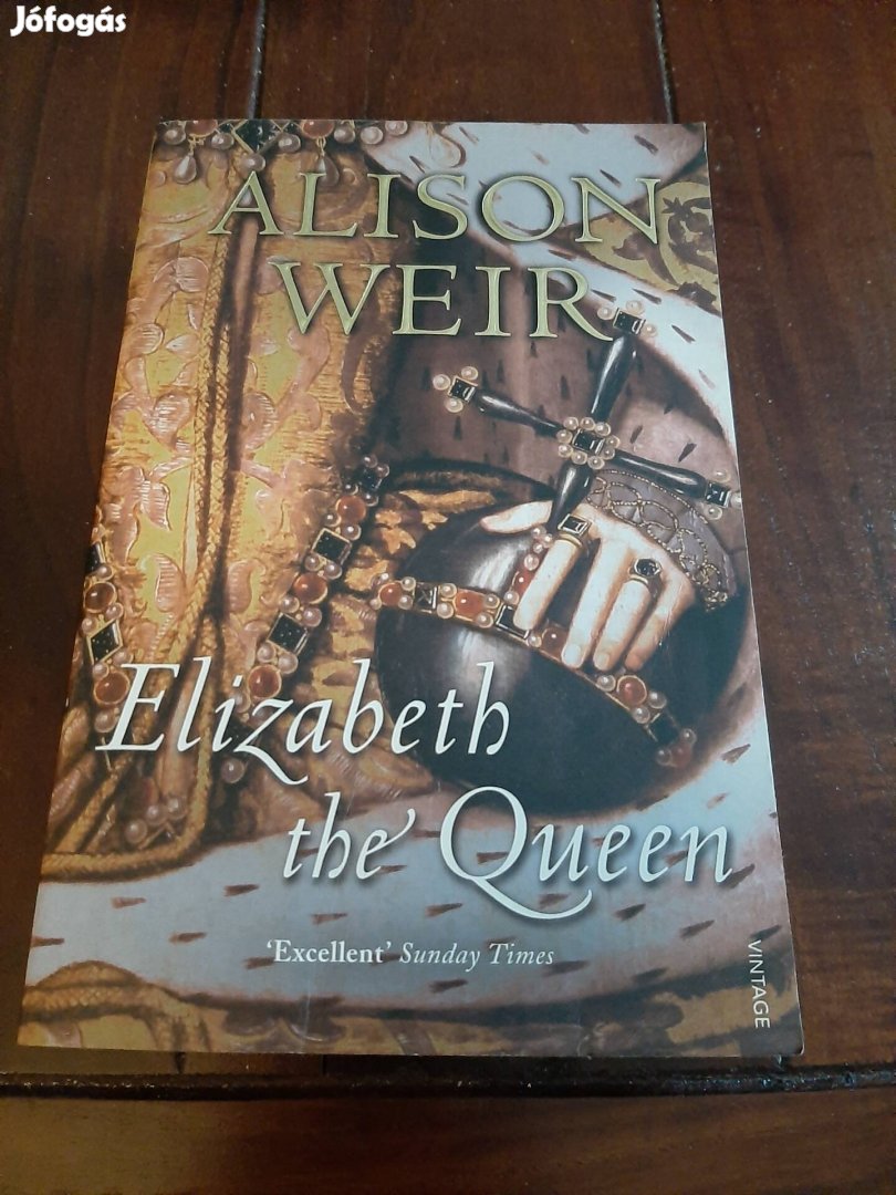 Karácsonyra ritka angol nyelvű könyv: Alison Weir-Elizabeth the Queen