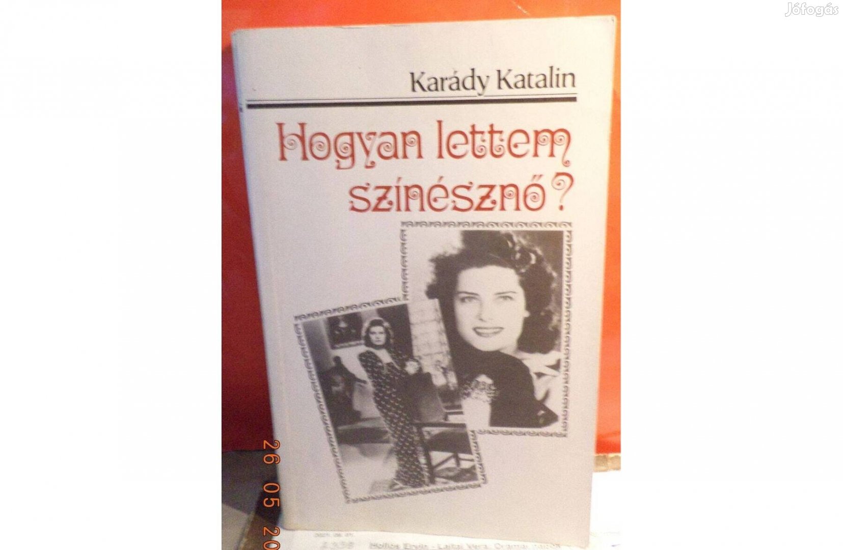 Karády Katalin: Hogyan lettem színésznő?